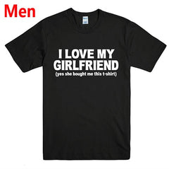 I LOVE MY GIRLFRIEND Letters Print Men t shirt Casual Funny tshirts For Man Top