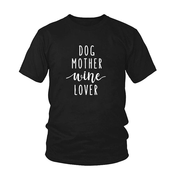 Dog Mother Wine Lover T-Shirt Dog Mom Shirt Girl Dog Love Tee Dog and Wine Lover Casual TOP Style Outfits Clothing